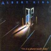 Albert King : I'm in a Phone Booth, Baby